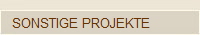 SONSTIGE PROJEKTE